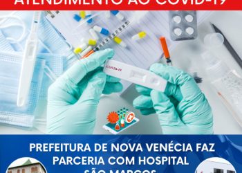 Prefeitura de Nova Venécia cria novo ponto de Covid-19 em parceria com Hospital São Marcos.