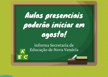Aulas presenciais poderão iniciar em agosto, informa Secretaria de Educação de Nova Venécia