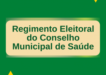 Aprovado novo Regimento Eleitoral do Conselho Municipal de Saúde
