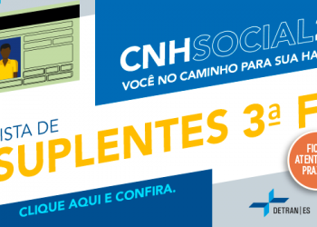 CNH Social: Detran|ES divulga lista de suplentes com 489 selecionados