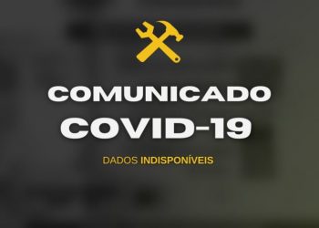 Comunicado COVID-19 – Indisponibilidade de dados