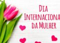 Dia Internacional da Mulher: uma data de celebração, resistência e luta por igualdade